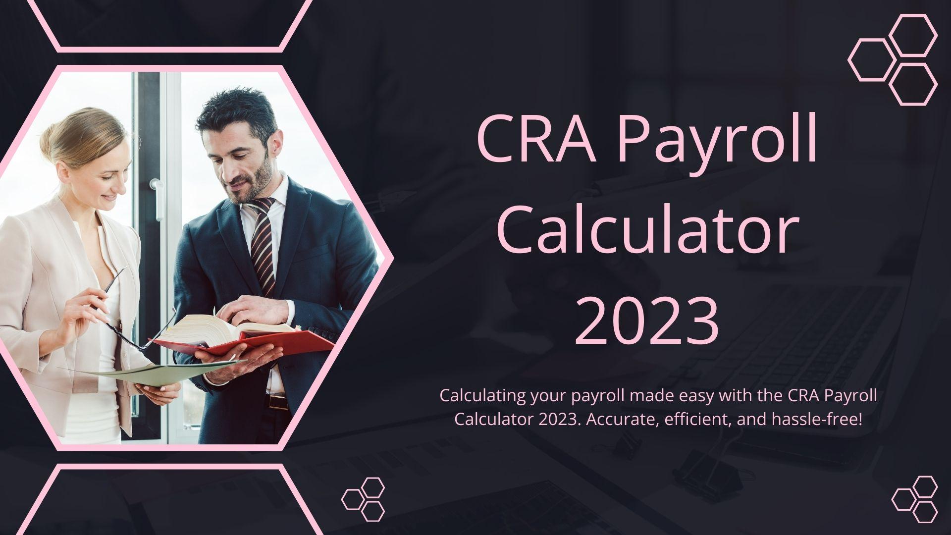CRA Payroll Calculator 2023 AI Tax Consultants