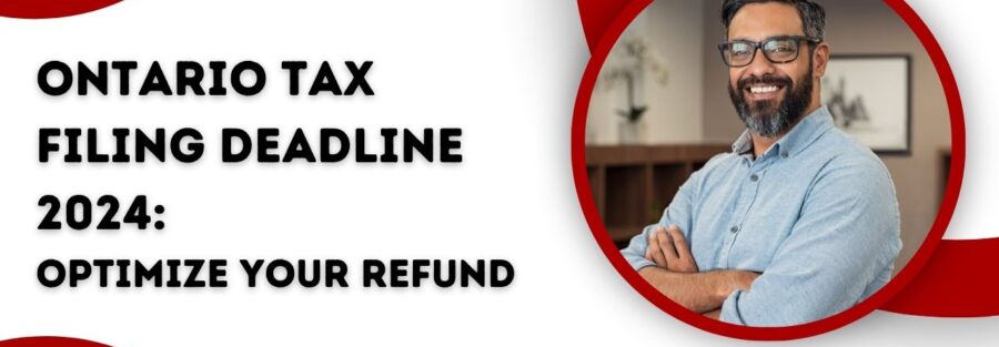 Graphic with text "Ontario Tax Filing Deadline 2024: Optimize Your Refund" against a background