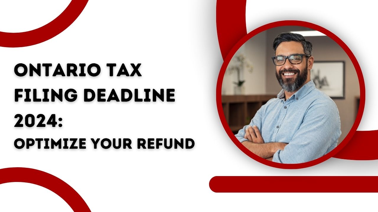 Ontario Tax Filing Deadline 2024 Optimize Your Refund