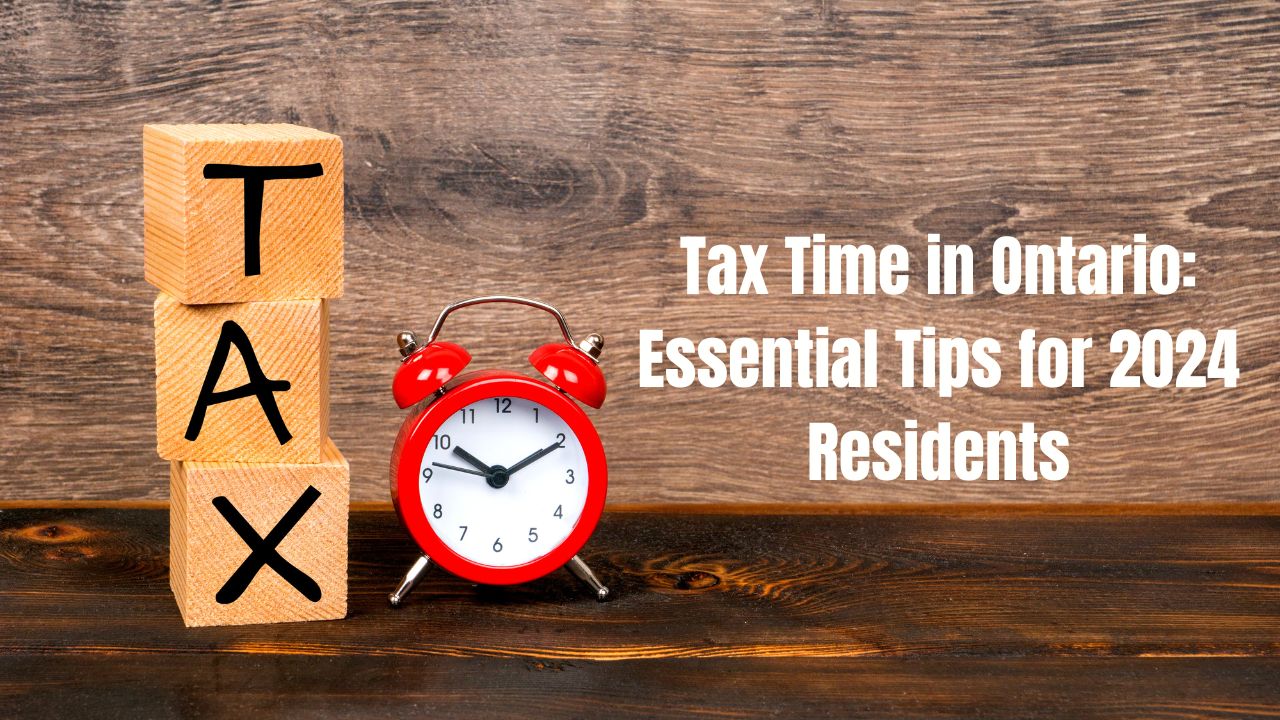 Tax Time in Ontario: Essential Tips for 2024 Residents