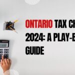 Ontario Tax Changes 2024: A Play-by-Play Guide